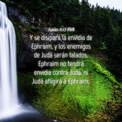 Picture 04 - Isaías 11:13 RVA - Y se disipará la envidia de Ephraim, y los - Bible Verse Picture