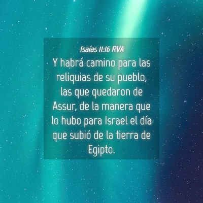 Picture 04 - Isaías 11:16 RVA - Y habrá camino para las reliquias de su pueblo, - Bible Verse Picture