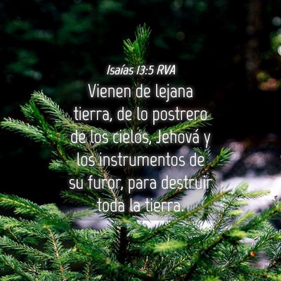 Picture 04 - Isaías 13:5 RVA - Vienen de lejana tierra, de lo postrero de los - Bible Verse Picture