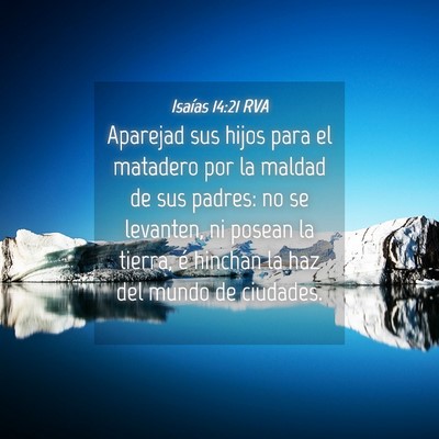Picture 04 - Isaías 14:21 RVA - Aparejad sus hijos para el matadero por la maldad - Bible Verse Picture