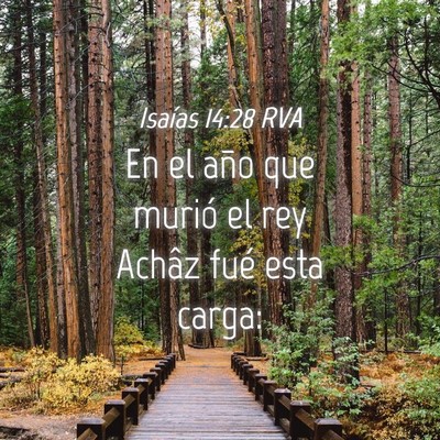 Picture 04 - Isaías 14:28 RVA - En el año que murió el rey Achâz fué esta - Bible Verse Picture