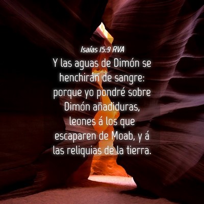 Picture 04 - Isaías 15:9 RVA - Y las aguas de Dimón se henchirán de sangre: - Bible Verse Picture