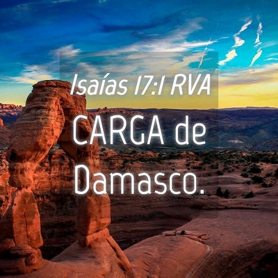 Picture 04 - Isaías 17:1 RVA - CARGA de - Bible Verse Picture