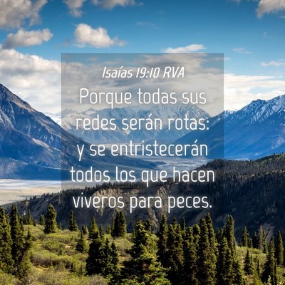 Picture 04 - Isaías 19:10 RVA - Porque todas sus redes serán rotas: y se - Bible Verse Picture