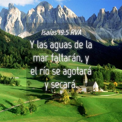 Picture 04 - Isaías 19:5 RVA - Y las aguas de la mar faltarán, y el río se - Bible Verse Picture
