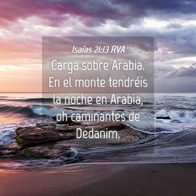 Picture 04 - Isaías 21:13 RVA - Carga sobre Arabia. En el monte tendréis la - Bible Verse Picture