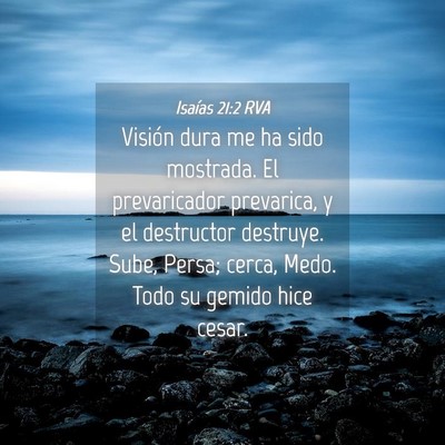 Picture 04 - Isaías 21:2 RVA - Visión dura me ha sido mostrada. El prevaricador - Bible Verse Picture