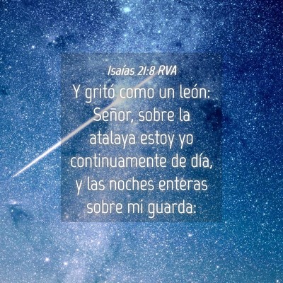 Picture 04 - Isaías 21:8 RVA - Y gritó como un león: Señor, sobre la atalaya - Bible Verse Picture