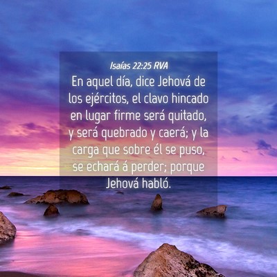 Picture 04 - Isaías 22:25 RVA - En aquel día, dice Jehová de los ejércitos, el - Bible Verse Picture