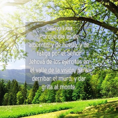 Picture 04 - Isaías 22:5 RVA - Porque día es de alboroto, y de huella, y de - Bible Verse Picture