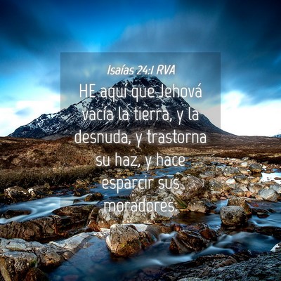 Picture 04 - Isaías 24:1 RVA - HE aquí que Jehová vacía la tierra, y la - Bible Verse Picture