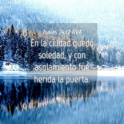 Picture 04 - Isaías 24:12 RVA - En la ciudad quedó soledad, y con asolamiento - Bible Verse Picture