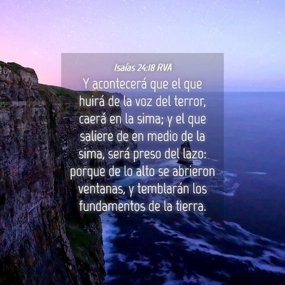 Picture 04 - Isaías 24:18 RVA - Y acontecerá que el que huirá de la voz del - Bible Verse Picture