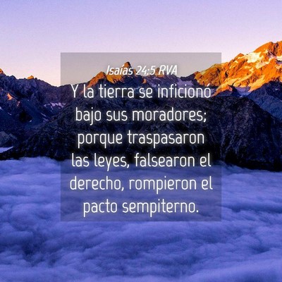 Picture 04 - Isaías 24:5 RVA - Y la tierra se inficionó bajo sus moradores; - Bible Verse Picture