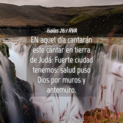 Picture 04 - Isaías 26:1 RVA - EN aquel día cantarán este cantar en tierra de - Bible Verse Picture