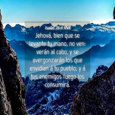Picture 04 - Isaías 26:11 RVA - Jehová, bien que se levante tu mano, no ven: - Bible Verse Picture