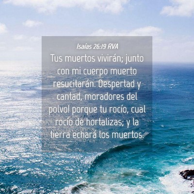 Picture 04 - Isaías 26:19 RVA - Tus muertos vivirán; junto con mi cuerpo muerto - Bible Verse Picture