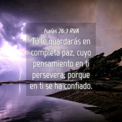 Picture 04 - Isaías 26:3 RVA - Tú le guardarás en completa paz, cuyo - Bible Verse Picture