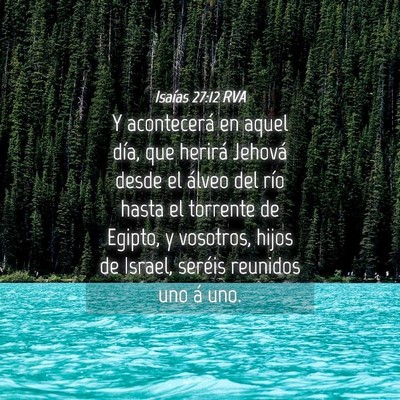 Picture 04 - Isaías 27:12 RVA - Y acontecerá en aquel día, que herirá Jehová - Bible Verse Picture