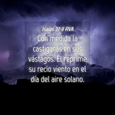 Picture 04 - Isaías 27:8 RVA - Con medida la castigarás en sus vástagos. El - Bible Verse Picture