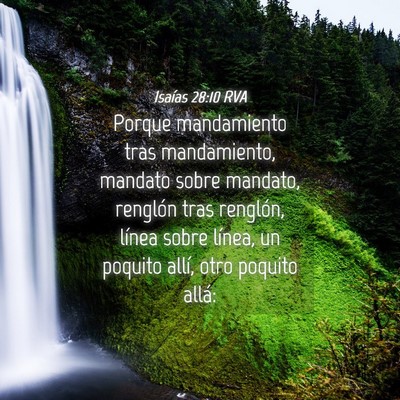Picture 04 - Isaías 28:10 RVA - Porque mandamiento tras mandamiento, mandato - Bible Verse Picture