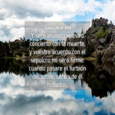 Picture 04 - Isaías 28:18 RVA - Y será anulado vuestro concierto con la muerte, - Bible Verse Picture