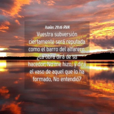 Picture 04 - Isaías 29:16 RVA - Vuestra subversión ciertamente será reputada - Bible Verse Picture