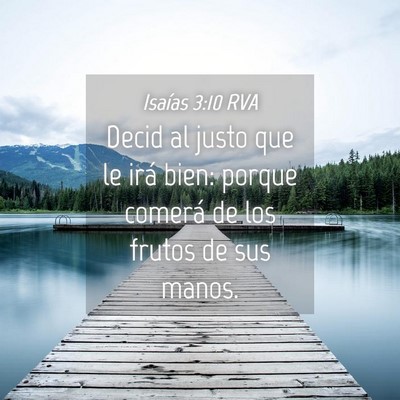Picture 04 - Isaías 3:10 RVA - Decid al justo que le irá bien: porque comerá - Bible Verse Picture