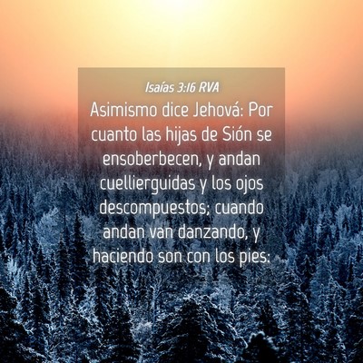 Picture 04 - Isaías 3:16 RVA - Asimismo dice Jehová: Por cuanto las hijas de - Bible Verse Picture