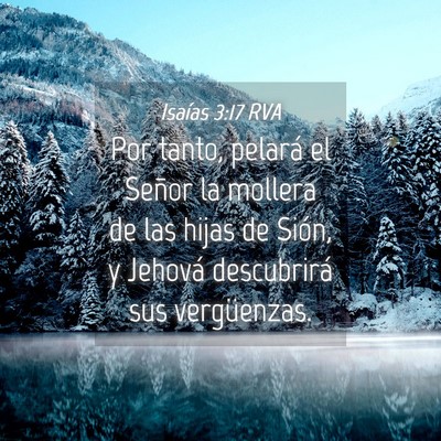 Picture 04 - Isaías 3:17 RVA - Por tanto, pelará el Señor la mollera de las - Bible Verse Picture