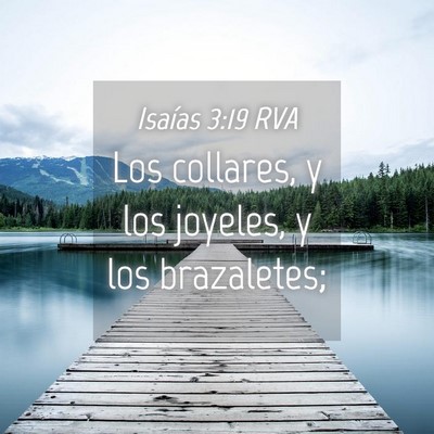 Picture 04 - Isaías 3:19 RVA - Los collares, y los joyeles, y los - Bible Verse Picture