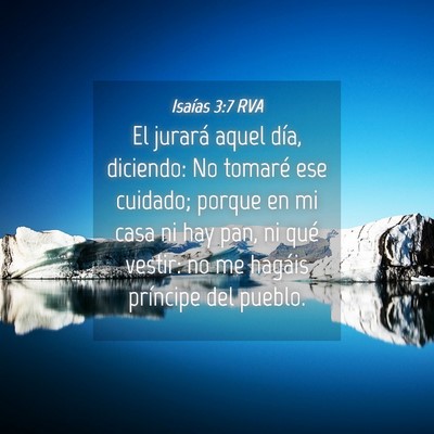 Picture 04 - Isaías 3:7 RVA - El jurará aquel día, diciendo: No tomaré ese - Bible Verse Picture