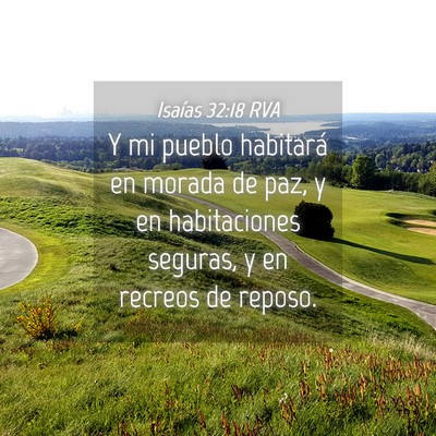 Picture 04 - Isaías 32:18 RVA - Y mi pueblo habitará en morada de paz, y en - Bible Verse Picture