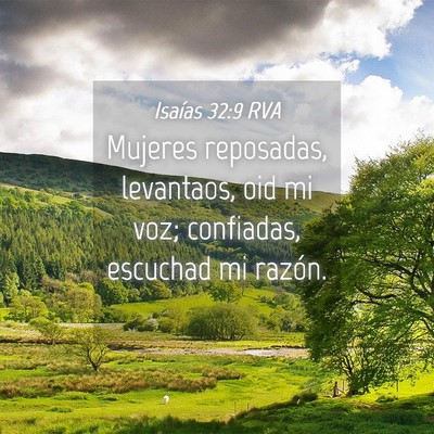 Picture 04 - Isaías 32:9 RVA - Mujeres reposadas, levantaos, oid mi voz; - Bible Verse Picture