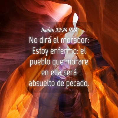 Picture 04 - Isaías 33:24 RVA - No dirá el morador: Estoy enfermo: el pueblo que - Bible Verse Picture