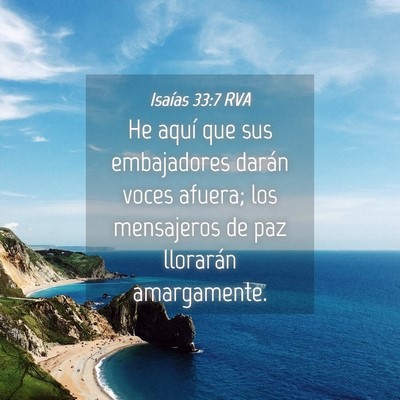 Picture 04 - Isaías 33:7 RVA - He aquí que sus embajadores darán voces afuera; - Bible Verse Picture
