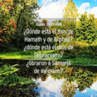 Picture 04 - Isaías 36:19 RVA - ¿Dónde está el dios de Hamath y de Arphad? - Bible Verse Picture