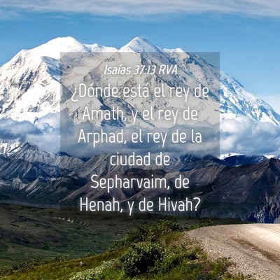 Picture 04 - Isaías 37:13 RVA - ¿Dónde está el rey de Amath, y el rey de - Bible Verse Picture