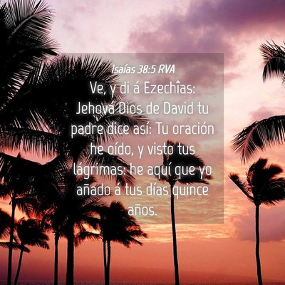 Picture 04 - Isaías 38:5 RVA - Ve, y di á Ezechîas: Jehová Dios de David tu - Bible Verse Picture