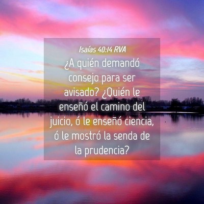 Picture 04 - Isaías 40:14 RVA - ¿A quién demandó consejo para ser avisado? - Bible Verse Picture