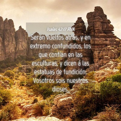 Picture 04 - Isaías 42:17 RVA - Serán vueltos atrás, y en extremo confundidos, - Bible Verse Picture