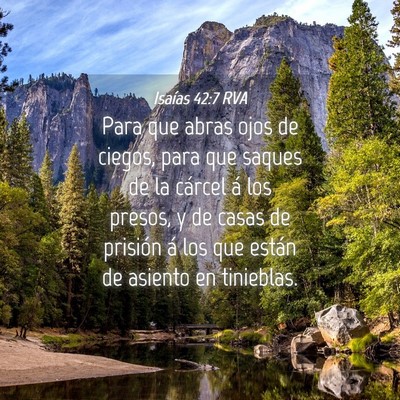 Picture 04 - Isaías 42:7 RVA - Para que abras ojos de ciegos, para que saques de - Bible Verse Picture
