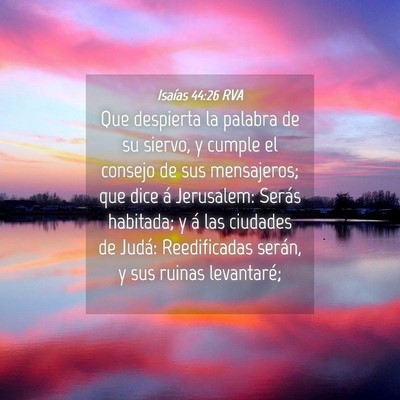 Picture 04 - Isaías 44:26 RVA - Que despierta la palabra de su siervo, y cumple - Bible Verse Picture