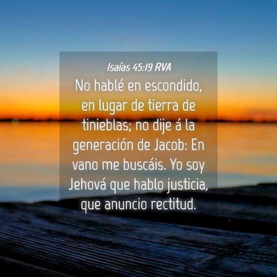 Picture 04 - Isaías 45:19 RVA - No hablé en escondido, en lugar de tierra de - Bible Verse Picture