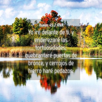 Picture 04 - Isaías 45:2 RVA - Yo iré delante de ti, y enderezaré las - Bible Verse Picture