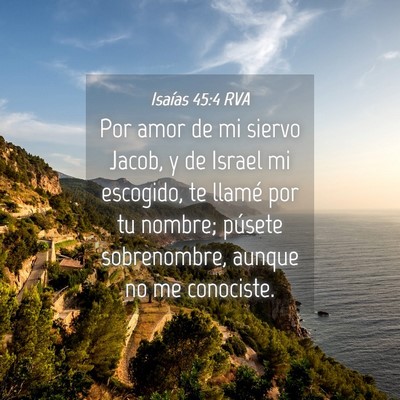 Picture 04 - Isaías 45:4 RVA - Por amor de mi siervo Jacob, y de Israel mi - Bible Verse Picture