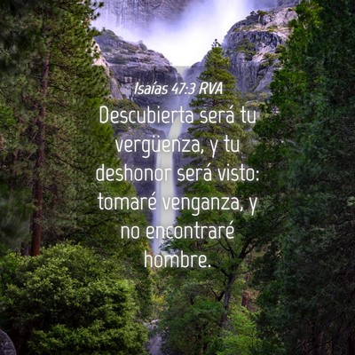 Picture 04 - Isaías 47:3 RVA - Descubierta será tu vergüenza, y tu deshonor - Bible Verse Picture