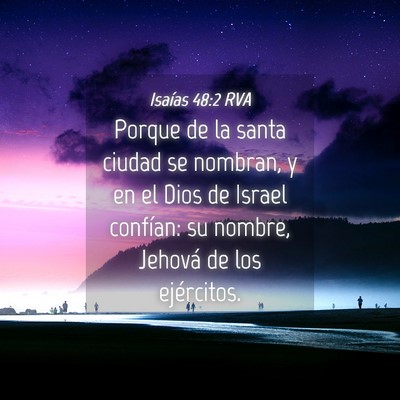 Picture 04 - Isaías 48:2 RVA - Porque de la santa ciudad se nombran, y en el - Bible Verse Picture