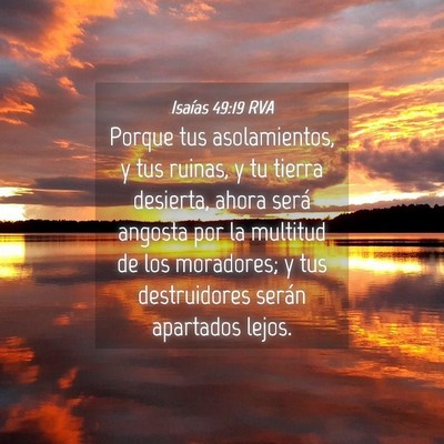 Picture 04 - Isaías 49:19 RVA - Porque tus asolamientos, y tus ruinas, y tu - Bible Verse Picture