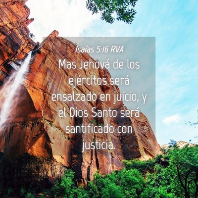 Picture 04 - Isaías 5:16 RVA - Mas Jehová de los ejércitos será ensalzado en - Bible Verse Picture